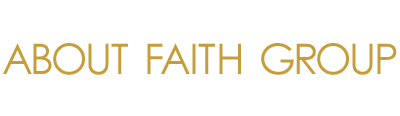 ABOUT FAITH GROUP